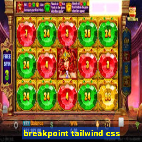 breakpoint tailwind css